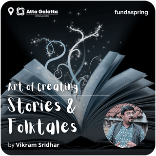 Art of Creating Stories & Folktales : A 3 Hr Workshop - FundaSpring
