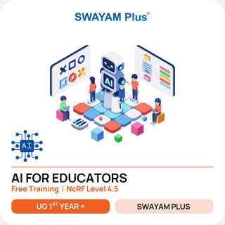 AI For Educators | SWAYAM Plus | Online