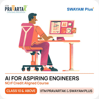 AI for Aspiring Engineers | IITM Pravartak & SWAYAM Plus | Online
