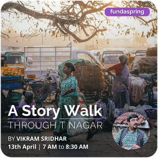 A Story Walk through T Nagar | Vikram Sridhar | Chennai - FundaSpring
