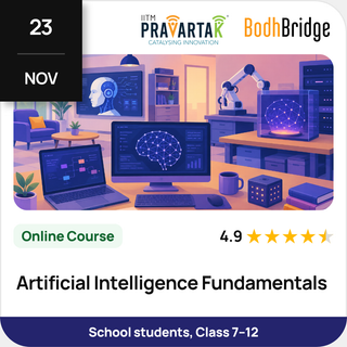 Artificial Intelligence Fundamentals  | IITM Pravartak & BodhBridge | Online