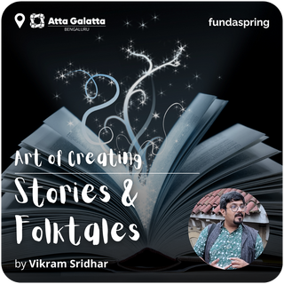 Art of Creating Stories & Folktales : A 3 Hr Workshop - FundaSpring