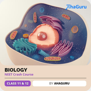 Biology, NEET Crash Course | AhaGuru | Online