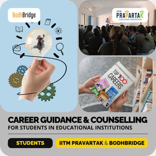 Career Guidance & Counselling for Students in Edu. Institutions | IITM Pravartak & BodhBridge