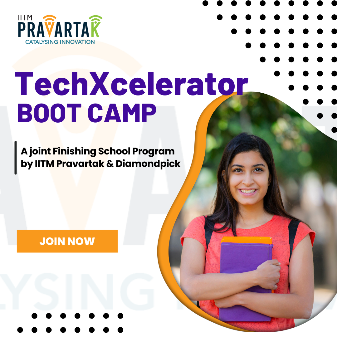 TechXcelerator Boot Camp - A joint Finishing School Program by IITM Pravartak and Diamondpick