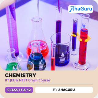 Chemistry, IIT JEE & NEET Crash Course | AhaGuru | Online