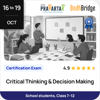 Critical Thinking & Decision Making | Certification Exam | IITM Pravartak & BodhBridge | Online