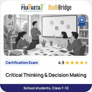 Critical Thinking & Decision Making | Certification Exam | IITM Pravartak & BodhBridge | Online