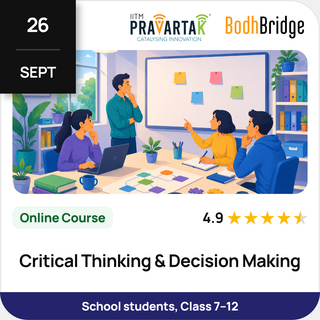 Critical Thinking & Decision Making | IITM Pravartak & BodhBridge | Online