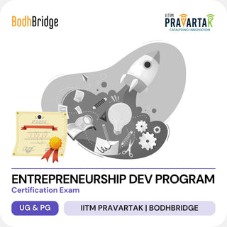 Entrepreneurship Dev. Program for College Students, Certification Exam | IITM Pravartak & BodhBridge | Online