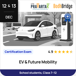 EV & Future Mobility | Certification Exam | IITM Pravartak & BodhBridge | Online