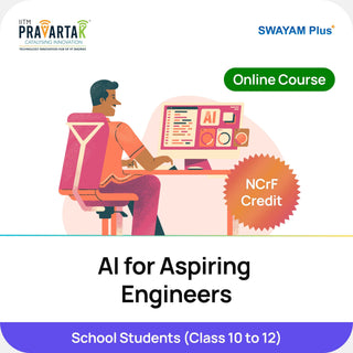 AI for Aspiring Engineers | IITM Pravartak & SWAYAM Plus | Online