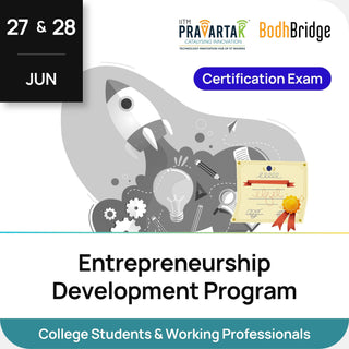 Entrepreneurship Development Program for College Students & Working Professionals, Certification Exam | IITM Pravartak & BodhBridge | Online