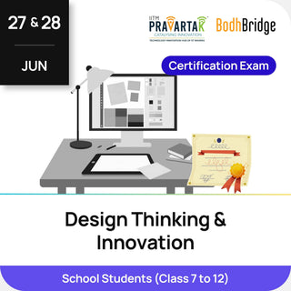 Design Thinking & Innovation – Certification Exam | IITM Pravartak & BodhBridge | Online