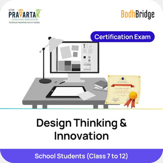 Design Thinking & Innovation – Certification Exam | IITM Pravartak & BodhBridge | Online