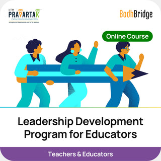 Leadership Development Program for Educators | IITM Pravartak & BodhBridge | Online