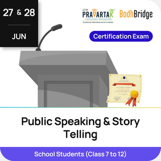 Public Speaking & Story Telling  – Certification Exam | IITM Pravartak & BodhBridge | Online