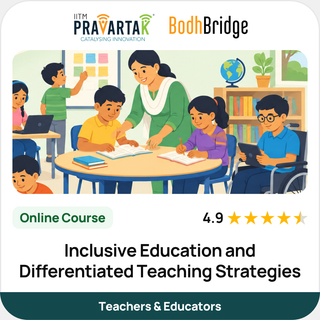 Inclusive Education and Differentiated Teaching Strategies | IITM Pravartak & BodhBridge | Online