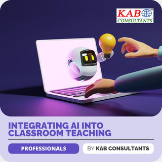 Integrating AI into Classroom Teaching: Overview & Challenges | KAB Consultants | Online