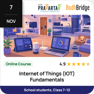 Internet of Things (IOT) Fundamentals | IITM Pravartak & BodhBridge | Online