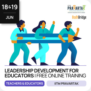 Leadership Development Program for Educators | IITM Pravartak & BodhBridge | Online