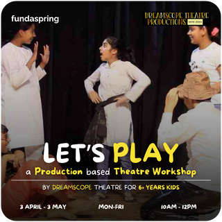 Let's Play - A Production based Theatre Workshop - FundaSpring