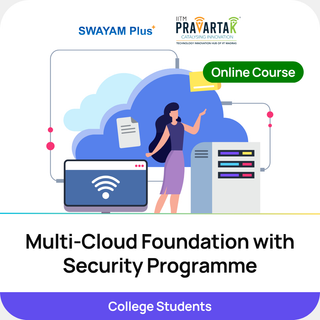 Multi-Cloud Foundation with Security Programme | IIT Madras, IITM Pravartak & SWAYAM Plus | Online