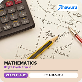 Mathematics, IIT JEE Crash Course | AhaGuru | Online