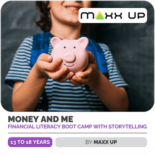 Money & Me - Financial Literacy Boot Camp with Storytelling | Maxx Up | Online