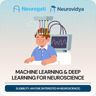 Machine Learning & Deep Learning for Neuroscience | Online | Neurovidya | Neurogati