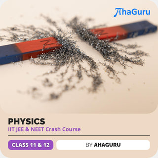 Physics, IIT JEE & NEET Crash Course | AhaGuru | Online