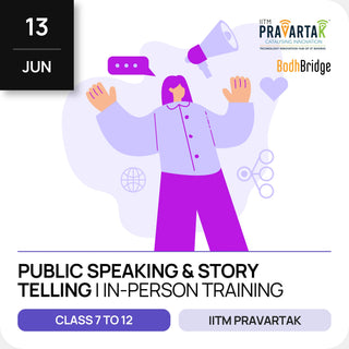 Public Speaking & Story Telling | IITM Pravartak & BodhBridge | In-person