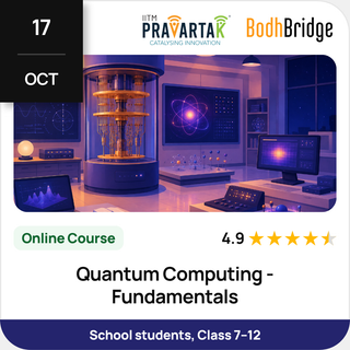 Quantum Computing Fundamentals | IITM Pravartak & BodhBridge | Online