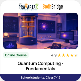 Quantum Computing Fundamentals | IITM Pravartak & BodhBridge | Online