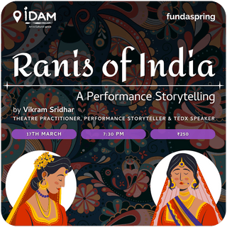 Ranis of India : A Performance Storytelling - FundaSpring