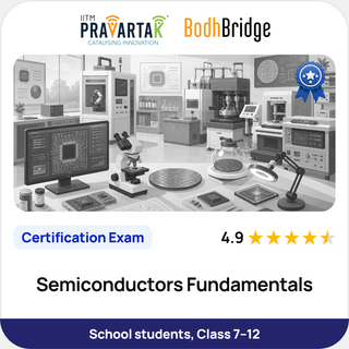 Semiconductors Fundamentals | Certification Exam | IITM Pravartak & BodhBridge | Online