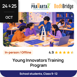 Young Innovators Training Program | IITM Pravartak & BodhBridge | In-person