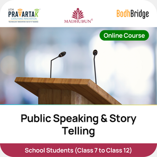 Public Speaking & Story Telling | IITM Pravartak, BodhBridge & Madhubun | Online